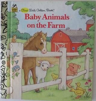 Baby Animals on the Farm (A First Little Golden Book)