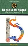 La Huella Del Dragón. Cuentos populares chinos by Anonymous