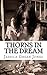 Thorns in the Dream (The De...