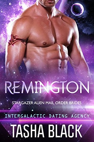 Remington (Stargazer Alien Mail Order Brides, #5; Intergalactic Dating Agency, #24)