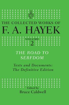 The Road to Serfdom: Text and Documents: The Definitive Edition
