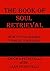 The Book Of Soul Retrieval by Enoch Petrucelly