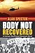Body Not Recovered by Alan Spector