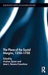 The Place of the Social Margins, 1350-1750 (Routledge Studies in Cultural History)