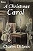 A Christmas Carol by Charles Dickens
