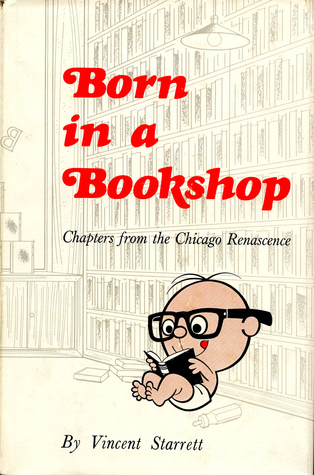 Born In A Bookstore - Chapters from the Chicago Renascence