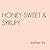 HONEY-SWEET & SYRUPY by Esther LIv