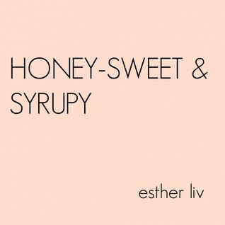 HONEY-SWEET & SYRUPY (ebook)