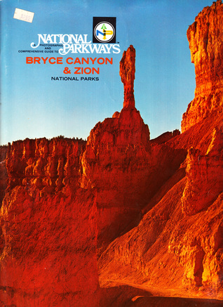 National Parkways: A Photographic and Comprehensive Guide to Bryce Canyon & Zion (Unknown Binding)