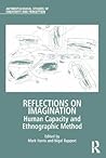 Reflections on Imagination: Human Capacity and Ethnographic Method