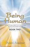 Being Human Book 2: Unearthing Wisdom to Live Disease, Misery and Medicine Free