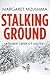 Stalking Ground by Margaret Mizushima