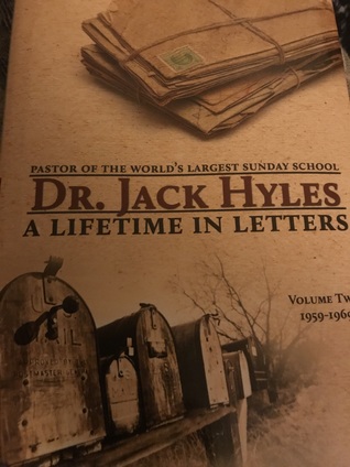 Jack Hyles A Lifetime In Letters Volume Two