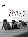 Why Loiter?: Women and Risk on Mumbai Streets Book cover for Why Loiter?: Women and Risk on Mumbai Streets