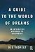 A Guide to the World of Dreams: An Integrative Approach to Dreamwork