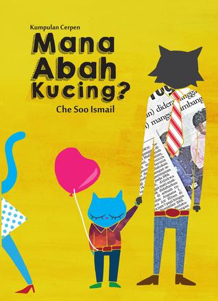 Kumpulan Cerpen: Mana Abah Kucing?