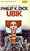 Ubik by Philip K. Dick Ubik by Philip K. Dick