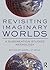 Revisiting Imaginary Worlds: A Subcreation Studies Anthology