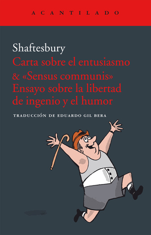 Carta sobre el entusiasmo & «Sensus communis». Ensayo sobre la libertad de ingenio y el humor