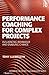 Performance Coaching for Complex Projects: Influencing Behaviour and Enabling Change