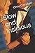 Slow and Insidious