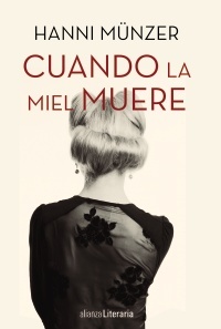 Portada de Cuando la miel muere, de Hanni Münzer