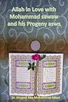 Allah in Love with Mohammad sawaw and his Progeny asws Allah in Love with Mohammad sawaw and his Progeny asws