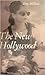 The New Hollywood by Jim Hillier