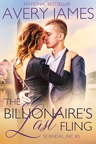 The Billionaire's Last Fling (Scandal, Inc, #5)