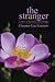 The Stranger: A Story of Romance and Intrigue
