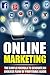 Online Marketing: Business: Online Marketing (Online Business Lead Generation Home Based Business) (Online Marketing Internet Marketing Entrepreneurship Book 1)