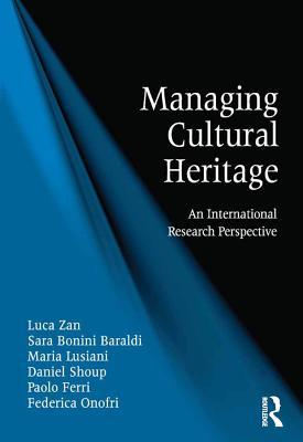 Managing Cultural Heritage: An International Research Perspective