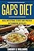 GAPS Diet: Heal Intestinal Issues And Prevent Autoimmune Diseases (Leaky Gut, Gastrointestinal Problems, Gut Health, Reduce Inflammation)