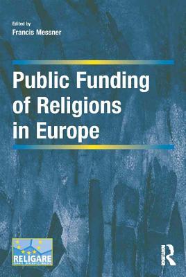 Public Funding of Religions in Europe (Cultural Diversity and Law in Association with RELIGARE)