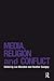 Media, Religion and Conflict