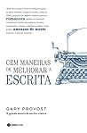 Cem Maneiras de Melhorar a Escrita by Gary Provost