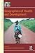 Geographies of Health and Development by Rachel Bezner Kerr