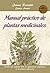 Manual práctico de plantas medicinales: El libro más completo sobre las aplicaciones terapéuticas de las plantas medicinales (Masters) (Spanish Edition)