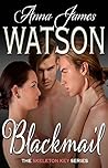 Blackmail by Anna James Watson