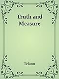 Truth and Measure