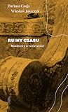 Ruiny czasu. Rozmowy o twórczości