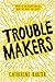 Troublemakers