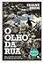 O Olho da Rua: Uma Repórter em Busca da Literatura da Vida Real