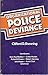 Organizational Police Deviance Its Structure and Control