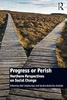Progress or Perish: Northern Perspectives on Social Change