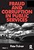 Fraud and Corruption in Public Services by Peter     Jones