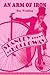 An Arm of Iron: The Life an...