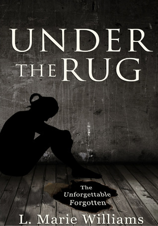 Under The Rug: The Unforgettable Forgotten (Paperback)