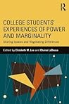 College Students' Experiences of Power and Marginality: Sharing Spaces and Negotiating Differences College Students' Experiences of Power and Marginality: Sharing Spaces and Negotiating Differences