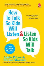 How To Talk So Kids Will Listen & Listen So Kids Will Talk Edisi Bahasa Melayu